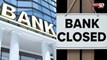 क्या आज पूरे देश में बंद रहेंगे बैंक?, बैंकों ने हड़ताल की घोषणा की ? जानिए सबकुछ 